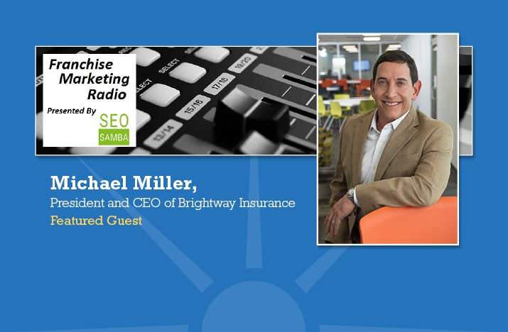 Brightway President and CEO Michael Miller featured on Franchise Marketing Radio Podcast
